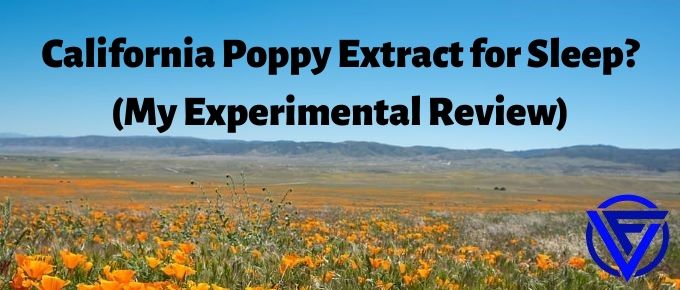 California Poppy Extract For Sleep? (My Experimental Review)