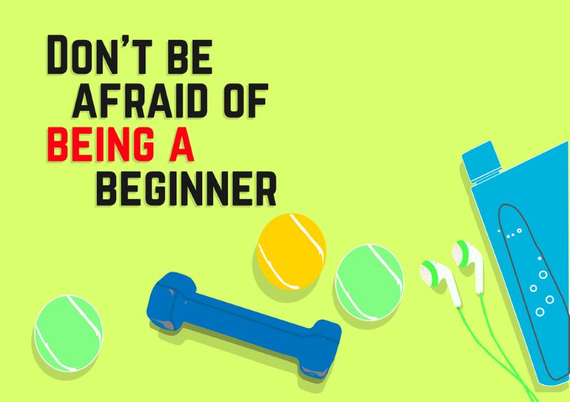 A graphic with the words "Don't be afraid of being a beginners"